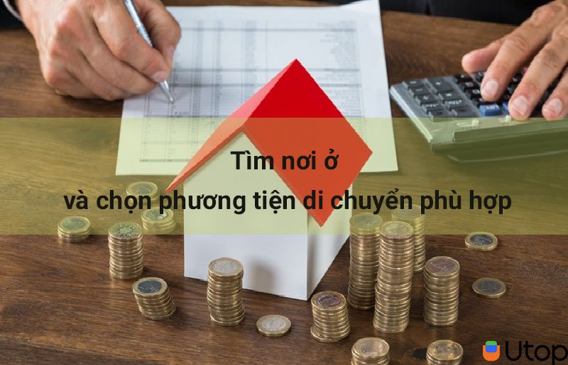 Tìm nơi ở và chọn phương tiện di chuyển phù hợp